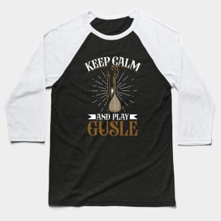 Keep Calm and play Gusle Baseball T-Shirt